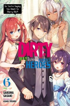 The Dirty Way to Destroy the Goddess's Heroes, Vol. 6 (light novel) - Sasaki, Sakuma