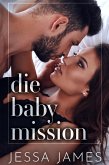 Die Baby Mission (eBook, ePUB)