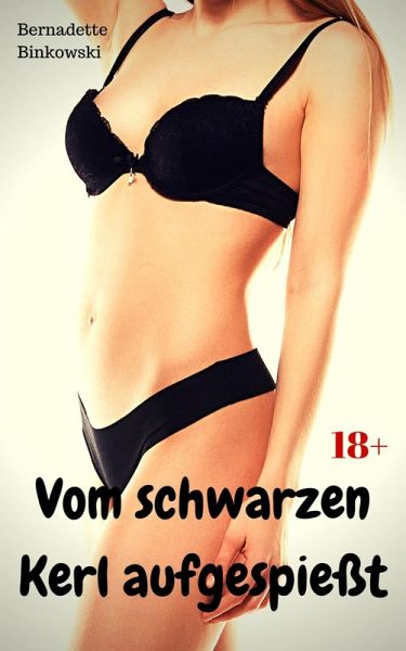 Vom schwarzen Kerl aufgespießt (eBook, ePUB) Vom schwarzen Kerl aufgespießt (eBook, ePUB)