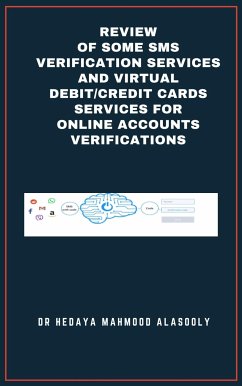 Review of Some SMS Verification Services and Virtual Debit/Credit Cards Services for Online Accounts Verifications (eBook, ePUB) - Hedaya Alasooly, Dr.