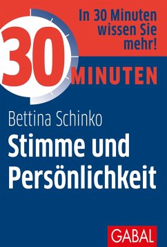 30 Minuten Stimme und Persönlichkeit (eBook, PDF) - Schinko, Bettina