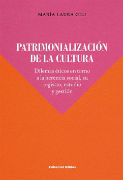 Patrimonialización de la cultura (eBook, ePUB) - Gili, María Laura