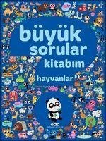 Büyük Sorular Kitabim - Hayvanlar - Kolektif