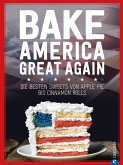 USA Backbuch: Bake America Great Again. (eBook, ePUB)