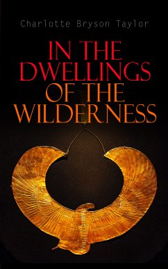 In the Dwellings of the Wilderness (eBook, ePUB) - Taylor, Charlotte Bryson