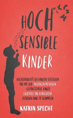 Hochsensible Kinder (eBook, ePUB) - Specht, Katrin