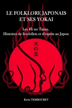 Le Folklore Japonais et ses Yokai - les Hi no Tama (eBook, ePUB) - Tembouret, Kevin