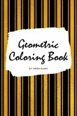 Geometric Patterns Coloring Book for Young Adults and Teens (6x9 Coloring Book / Activity Book)