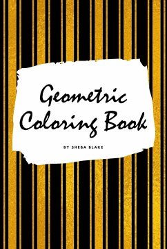 Geometric Patterns Coloring Book for Young Adults and Teens (6x9 Coloring Book / Activity Book) - Blake, Sheba