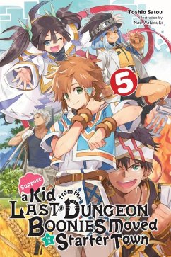 Suppose a Kid from the Last Dungeon Boonies Moved to a Starter Town, Vol. 5 (light novel) - Satou, Toshio