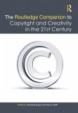 The Routledge Companion to Copyright and Creativity in the 21st Century (eBook, PDF)