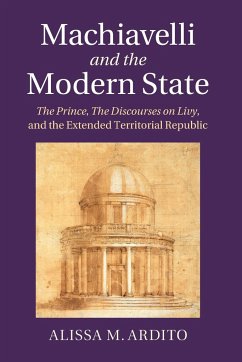 Machiavelli and the Modern State - Ardito, Alissa M.