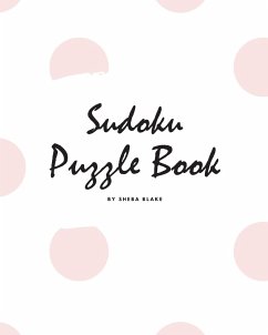 Sudoku Puzzle Book - Medium (8x10 Puzzle Book / Activity Book) - Blake, Sheba