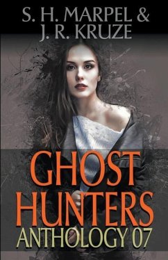 Ghost Hunters Anthology 07 - Marpel, S. H.; Kruze, J. R.
