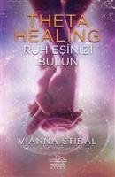 Theta Healing - Ruh Esinizi Bulun - Stibal, Vianna