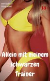 Allein mit meinem schwarzen Trainer (eBook, ePUB) Allein mit meinem schwarzen Trainer (eBook, ePUB)