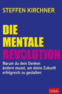 Die mentale Revolution (eBook, ePUB) - Kirchner, Steffen