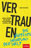 Vertrauen - die härteste Währung der Welt (eBook, PDF)