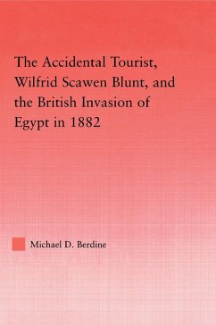 Cover The Accidental Tourist, Wilfrid Scawen Blunt, and the British Invasion of Egypt in 1882 (eBook, PDF)