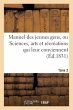 Manuel Des Jeunes Gens, Ou Sciences,... - Bild 1