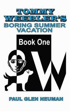 Tommy Weebler's Boring Summer Vacation - Neuman, Paul Glen