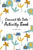 Connect the Dots with Animals Activity Book for Children (6x9 Coloring Book / Activity Book)