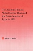 The Accidental Tourist, Wilfrid Scawen Blunt, and the British Invasion of Egypt in 1882 (eBook, ePUB)