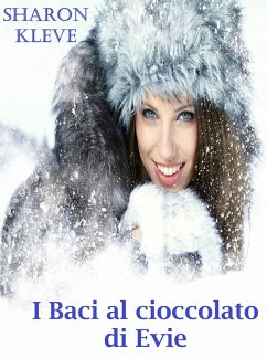 I Baci al cioccolato di Evie (eBook, ePUB) - Kleve, Sharon