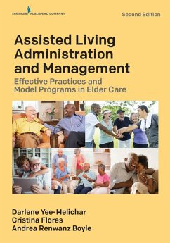 Assisted Living Administration and Management (eBook, ePUB) - Yee-Melichar, Darlene; Flores, Cristina; Renwanz Boyle, Andrea