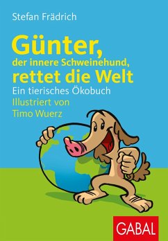 Günter, der innere Schweinehund, rettet die Welt (eBook, PDF) - Frädrich, Stefan