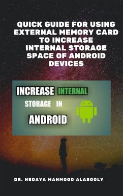 Quick Guide for Using External Memory Card to Increase Internal Storage Space of Android Devices (eBook, ePUB) - Hedaya Alasooly, Dr.