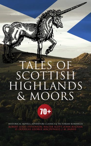 Tales of Scottish Highlands & Moors - 70+ Historical Novels, Adventure Classics & Victorian Romances (eBook, ePUB)