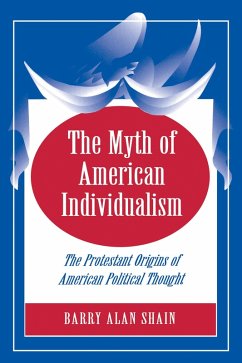 The Myth of American Individualism (eBook, ePUB) - Shain, Barry Alan