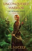 Unconquered Warrior: The Womara Series, Book One