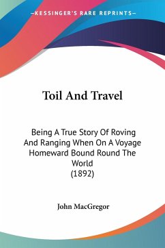 Toil And Travel - Macgregor, John