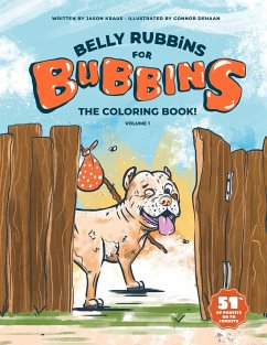 Belly Rubbins For Bubbins- The Coloring Book! - Kraus, Jason D