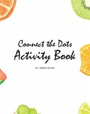 Connect the Dots with Fruits Activity Book for Children (8x10 Coloring Book / Activity Book)