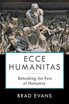 Ecce Humanitas (eBook, ePUB) - Evans, Brad