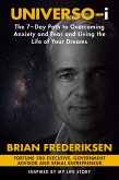 Universo-i: The 7-Day Path to Overcoming Anxiety and Fear and Living the Life of Your Dreams (eBook, ePUB)