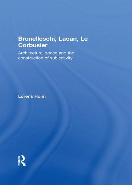 Brunelleschi, Lacan, Le Corbusier (eBook, PDF)