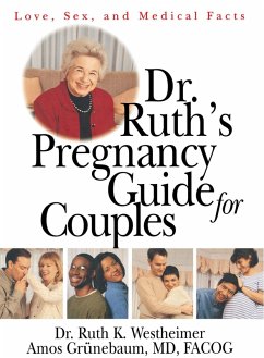 Dr. Ruth's Pregnancy Guide for Couples (eBook, PDF) - Westheimer, Ruth K.; Grunebaum, M. D.