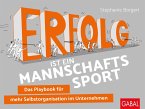 Erfolg ist ein Mannschaftssport (eBook, ePUB)