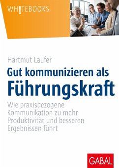 Gut kommunizieren als Führungskraft (eBook, PDF) - Laufer, Hartmut