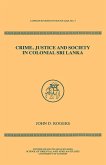 Crime Justice Society in Colonial Sri Lanka (eBook, ePUB)