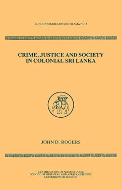 Crime Justice Society in Colonial Sri Lanka (eBook, ePUB) - Rogers, John D