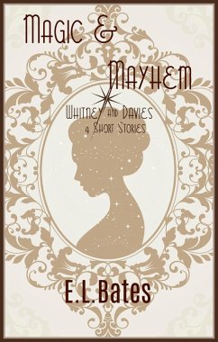Magic and Mayhem (Whitney and Davies, #1.5) (eBook, ePUB) - Bates, E. L.