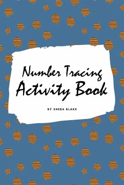 Number Tracing Activity Book for Children (6x9 Coloring Book / Activity Book) - Blake, Sheba