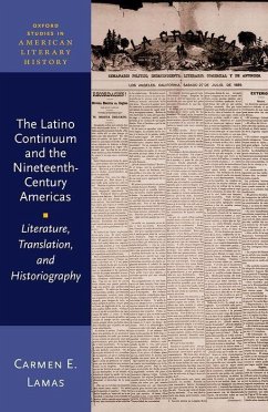 The Latino Continuum and the Nineteenth-Century Americas - Lamas, Carmen