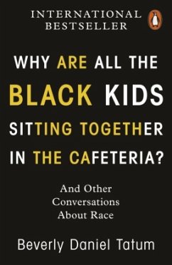 Why Are All the Black Kids Sitting Together in the Cafeteria? - Tatum, Beverly Daniel