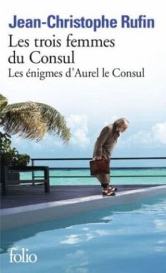 Les trois femmes du consul - Rufin, Jean-Christophe